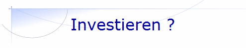 Investieren ?